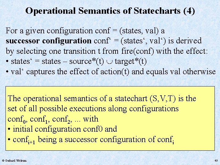 Operational Semantics of Statecharts (4) For a given configuration conf = (states, val) a