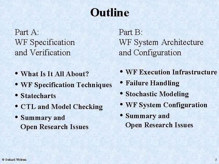 Outline Part A: WF Specification and Verification Part B: WF System Architecture and Configuration