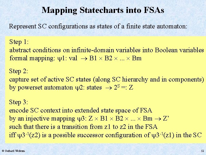 Mapping Statecharts into FSAs Represent SC configurations as states of a finite state automaton: