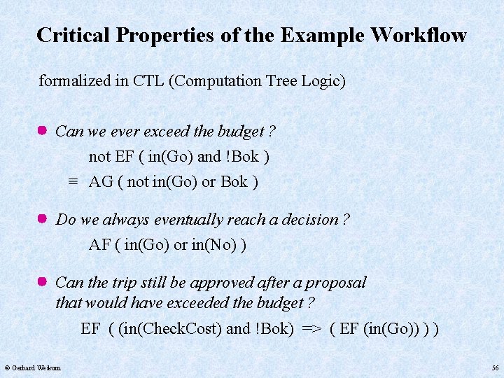 Critical Properties of the Example Workflow formalized in CTL (Computation Tree Logic) Can we