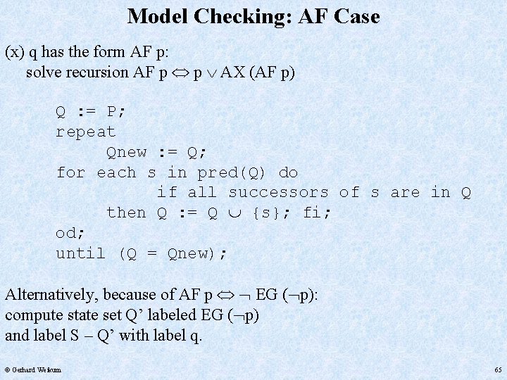 Model Checking: AF Case (x) q has the form AF p: solve recursion AF