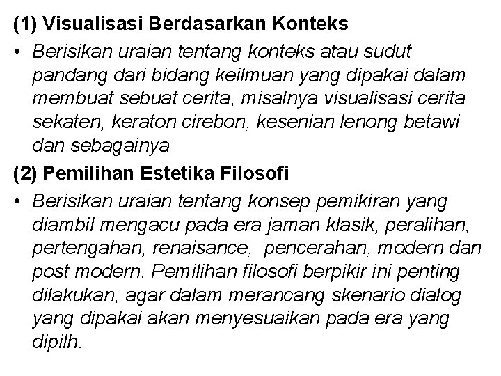 (1) Visualisasi Berdasarkan Konteks • Berisikan uraian tentang konteks atau sudut pandang dari bidang