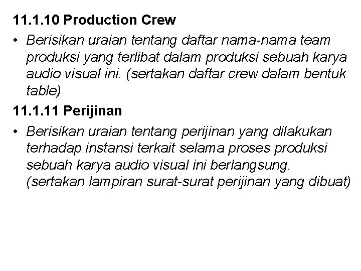 11. 1. 10 Production Crew • Berisikan uraian tentang daftar nama-nama team produksi yang