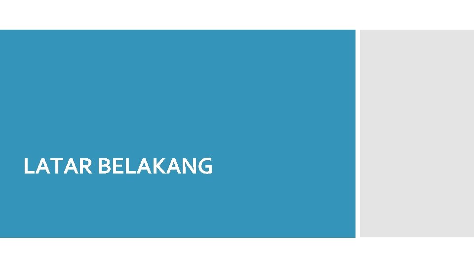 LATAR BELAKANG 