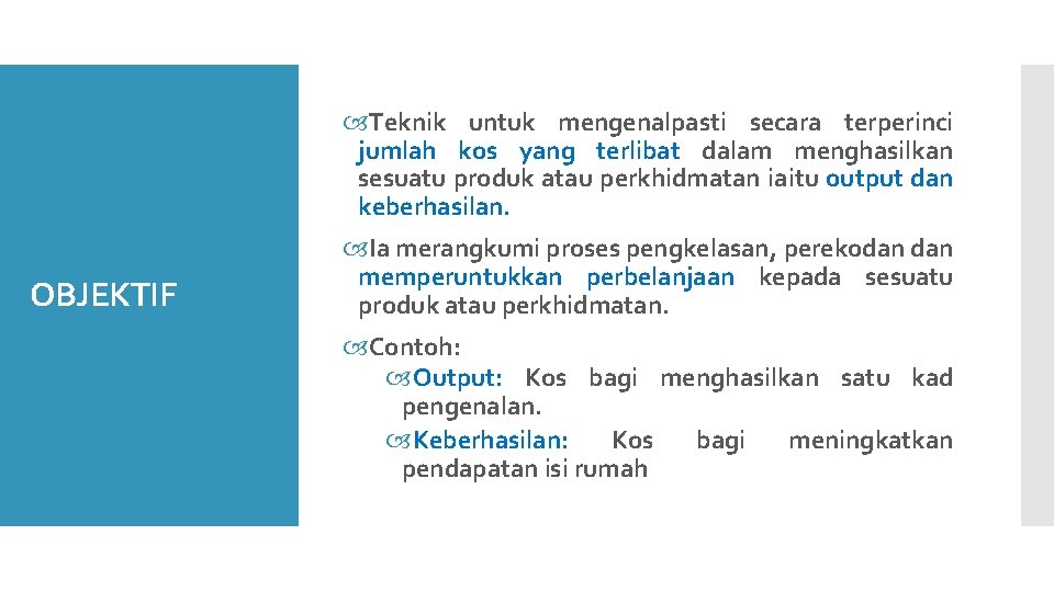  Teknik untuk mengenalpasti secara terperinci jumlah kos yang terlibat dalam menghasilkan sesuatu produk