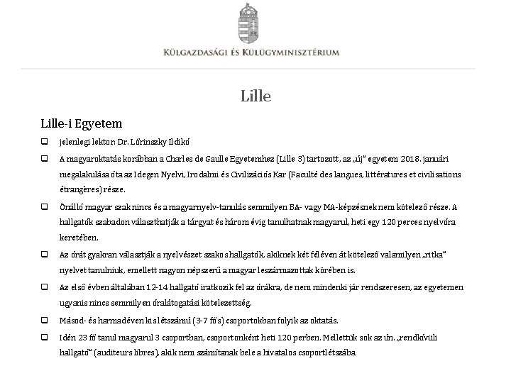 Lille-i Egyetem q jelenlegi lektor: Dr. Lőrinszky Ildikó q A magyaroktatás korábban a Charles