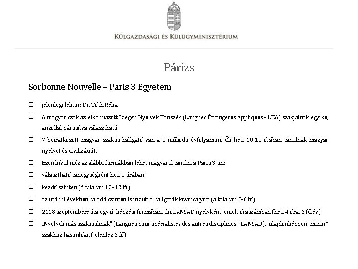 Párizs Sorbonne Nouvelle – Paris 3 Egyetem q jelenlegi lektor: Dr. Tóth Réka q