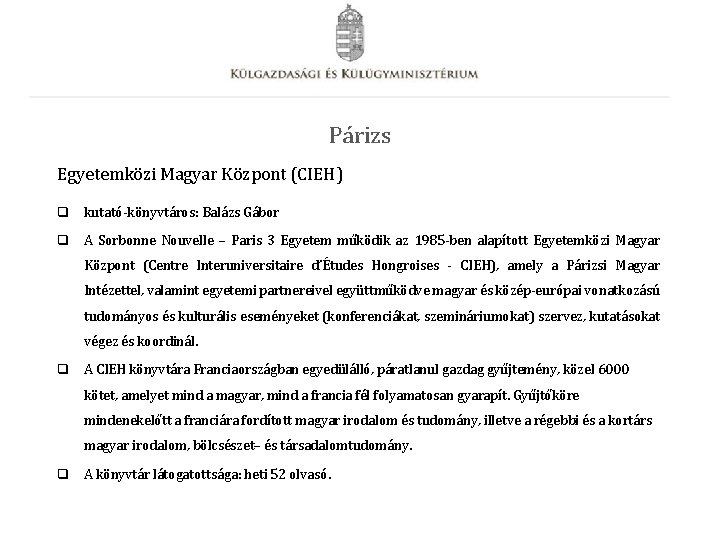 Párizs Egyetemközi Magyar Központ (CIEH) q kutató-könyvtáros: Balázs Gábor q A Sorbonne Nouvelle – Párizs Egyetemközi Magyar Központ (CIEH) q kutató-könyvtáros: Balázs Gábor q A Sorbonne Nouvelle –