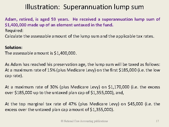 Illustration: Superannuation lump sum Adam, retired, is aged 59 years. He received a superannuation