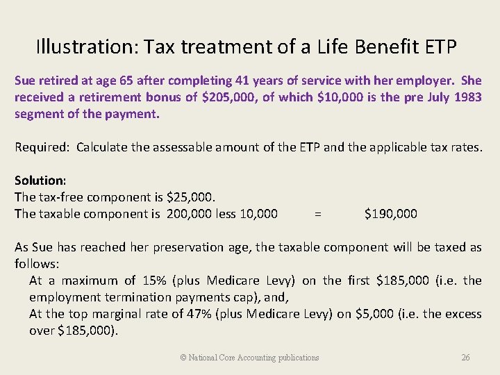 Illustration: Tax treatment of a Life Benefit ETP Sue retired at age 65 after