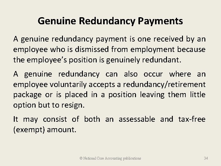 Genuine Redundancy Payments A genuine redundancy payment is one received by an employee who
