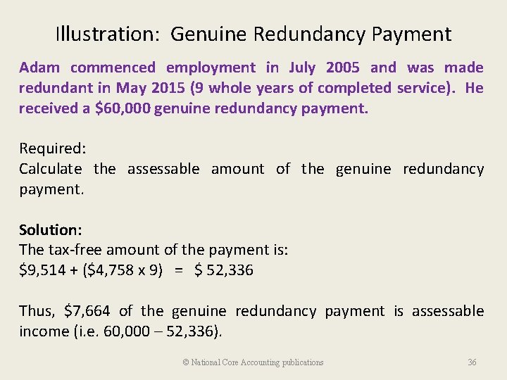 Illustration: Genuine Redundancy Payment Adam commenced employment in July 2005 and was made redundant Illustration: Genuine Redundancy Payment Adam commenced employment in July 2005 and was made redundant
