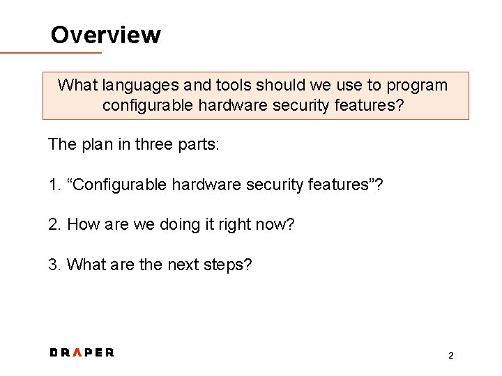 Overview What languages and tools should we use to program configurable hardware security features?
