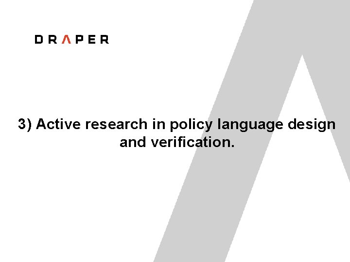 3) Active research in policy language design and verification. 