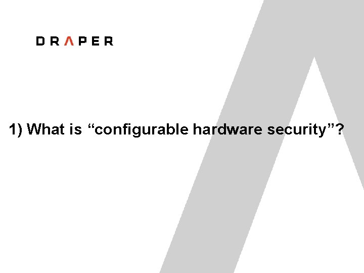 1) What is “configurable hardware security”? 