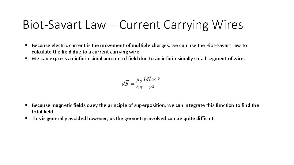 Biot-Savart Law – Current Carrying Wires § Because electric current is the movement of