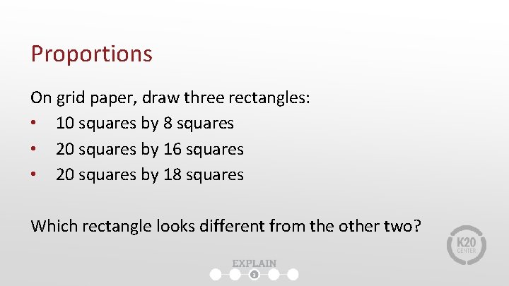 Proportions On grid paper, draw three rectangles: • 10 squares by 8 squares • Proportions On grid paper, draw three rectangles: • 10 squares by 8 squares •