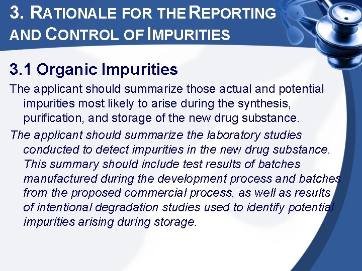 3. RATIONALE FOR THE REPORTING AND CONTROL OF IMPURITIES 3. 1 Organic Impurities The