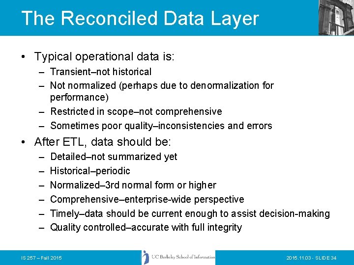 The Reconciled Data Layer • Typical operational data is: – Transient–not historical – Not The Reconciled Data Layer • Typical operational data is: – Transient–not historical – Not
