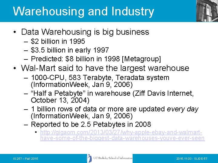 Warehousing and Industry • Data Warehousing is big business – $2 billion in 1995