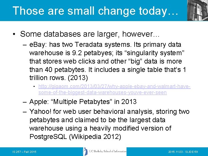 Those are small change today… • Some databases are larger, however… – e. Bay: Those are small change today… • Some databases are larger, however… – e. Bay: