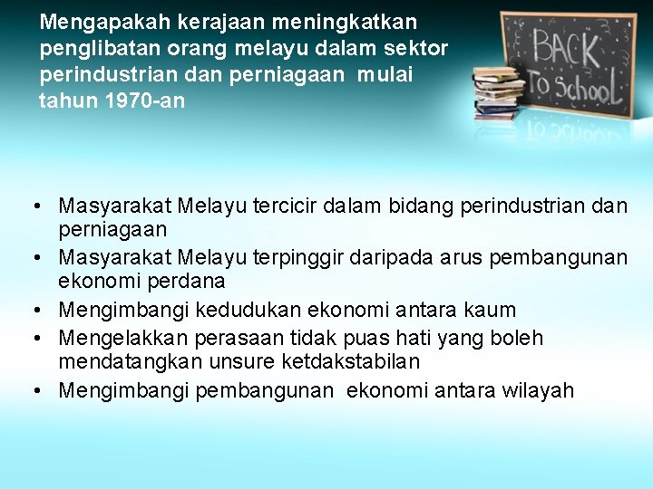 Mengapakah kerajaan meningkatkan penglibatan orang melayu dalam sektor perindustrian dan perniagaan mulai tahun 1970 Mengapakah kerajaan meningkatkan penglibatan orang melayu dalam sektor perindustrian dan perniagaan mulai tahun 1970