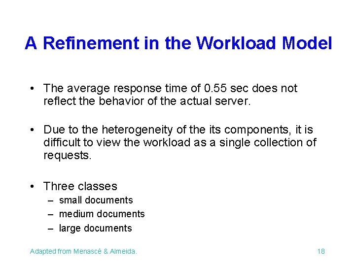 A Refinement in the Workload Model • The average response time of 0. 55 A Refinement in the Workload Model • The average response time of 0. 55