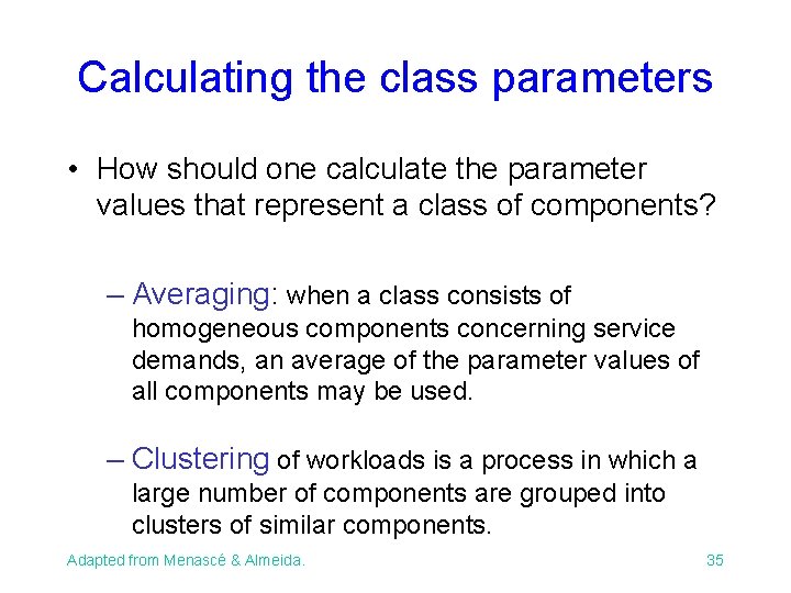 Calculating the class parameters • How should one calculate the parameter values that represent Calculating the class parameters • How should one calculate the parameter values that represent