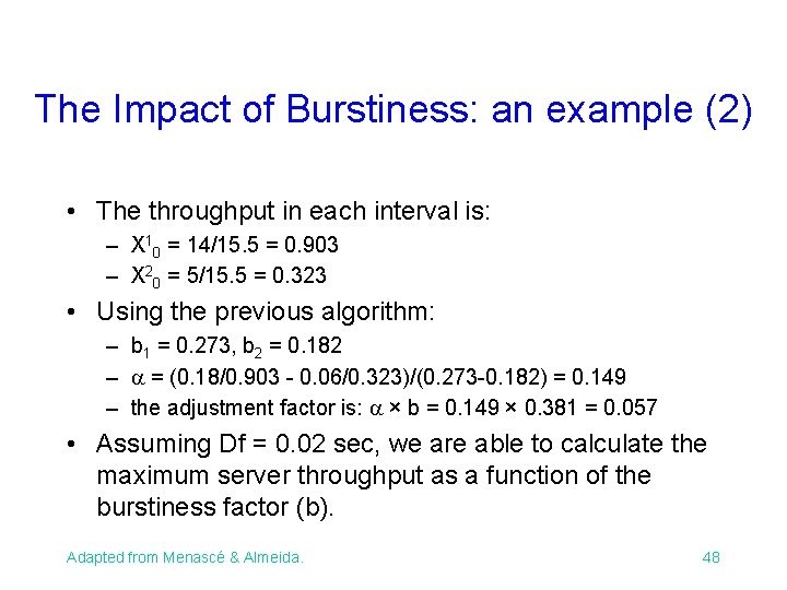 The Impact of Burstiness: an example (2) • The throughput in each interval is: The Impact of Burstiness: an example (2) • The throughput in each interval is: