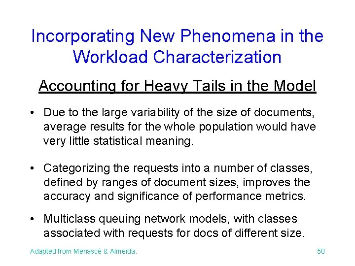 Incorporating New Phenomena in the Workload Characterization Accounting for Heavy Tails in the Model Incorporating New Phenomena in the Workload Characterization Accounting for Heavy Tails in the Model