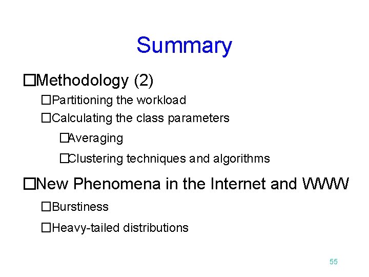 Summary �Methodology (2) �Partitioning the workload �Calculating the class parameters �Averaging �Clustering techniques and Summary �Methodology (2) �Partitioning the workload �Calculating the class parameters �Averaging �Clustering techniques and