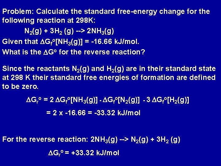 Problem: Calculate the standard free-energy change for the following reaction at 298 K: N