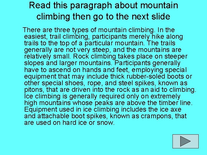 Read this paragraph about mountain climbing then go to the next slide There are Read this paragraph about mountain climbing then go to the next slide There are