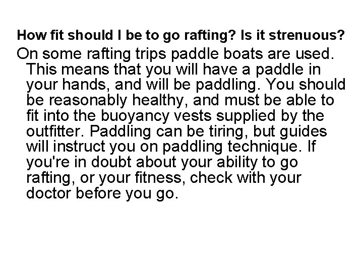 How fit should I be to go rafting? Is it strenuous? On some rafting How fit should I be to go rafting? Is it strenuous? On some rafting