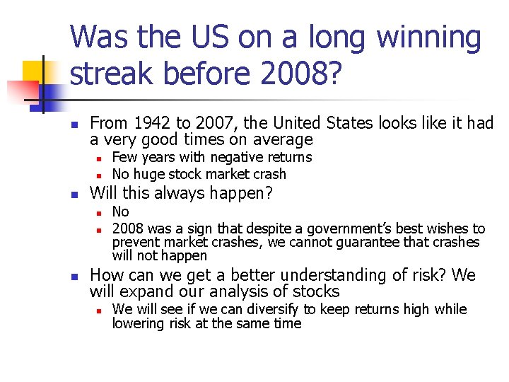 Was the US on a long winning streak before 2008? n From 1942 to