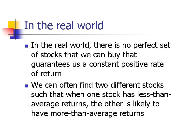 In the real world n n In the real world, there is no perfect