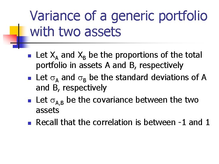 Variance of a generic portfolio with two assets n n Let XA and XB