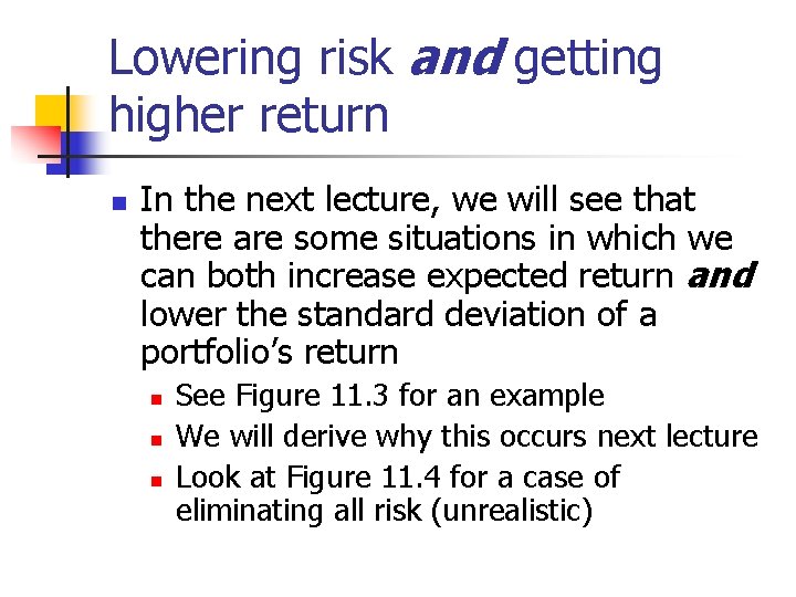 Lowering risk and getting higher return n In the next lecture, we will see