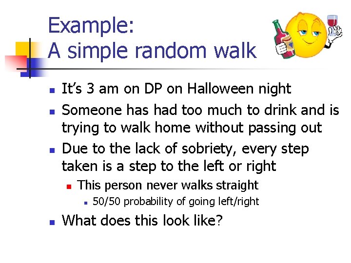 Example: A simple random walk n n n It’s 3 am on DP on