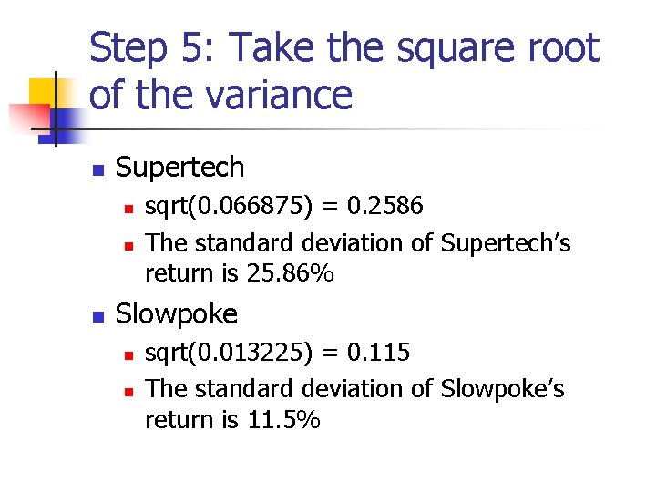 Step 5: Take the square root of the variance n Supertech n n n