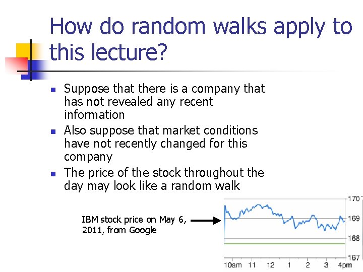 How do random walks apply to this lecture? n n n Suppose that there