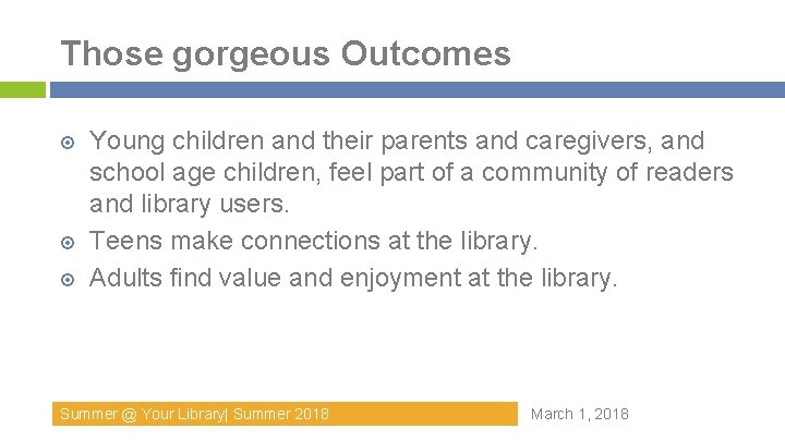 Those gorgeous Outcomes Young children and their parents and caregivers, and school age children, Those gorgeous Outcomes Young children and their parents and caregivers, and school age children,