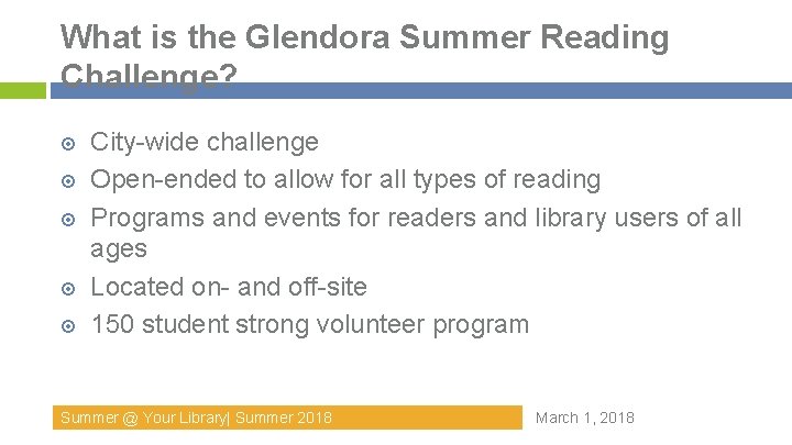 What is the Glendora Summer Reading Challenge? City-wide challenge Open-ended to allow for all