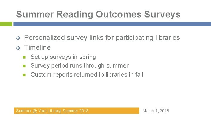 Summer Reading Outcomes Surveys Personalized survey links for participating libraries Timeline Set up surveys Summer Reading Outcomes Surveys Personalized survey links for participating libraries Timeline Set up surveys