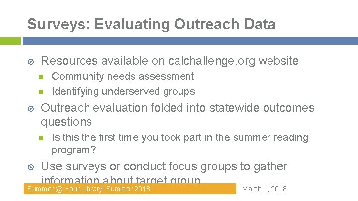 Surveys: Evaluating Outreach Data Resources available on calchallenge. org website Outreach evaluation folded into Surveys: Evaluating Outreach Data Resources available on calchallenge. org website Outreach evaluation folded into