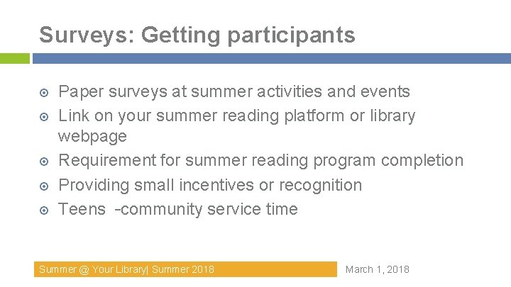 Surveys: Getting participants Paper surveys at summer activities and events Link on your summer