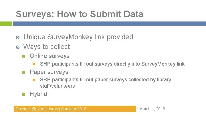 Surveys: How to Submit Data Unique Survey. Monkey link provided Ways to collect Online