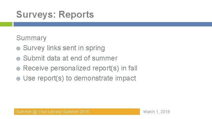 Surveys: Reports Summary Survey links sent in spring Submit data at end of summer Surveys: Reports Summary Survey links sent in spring Submit data at end of summer