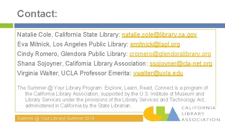 Contact: Natalie Cole, California State Library: natalie. cole@library. ca. gov Eva Mitnick, Los Angeles