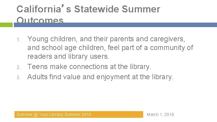 California’s Statewide Summer Outcomes 1. 2. 3. Young children, and their parents and caregivers, California’s Statewide Summer Outcomes 1. 2. 3. Young children, and their parents and caregivers,